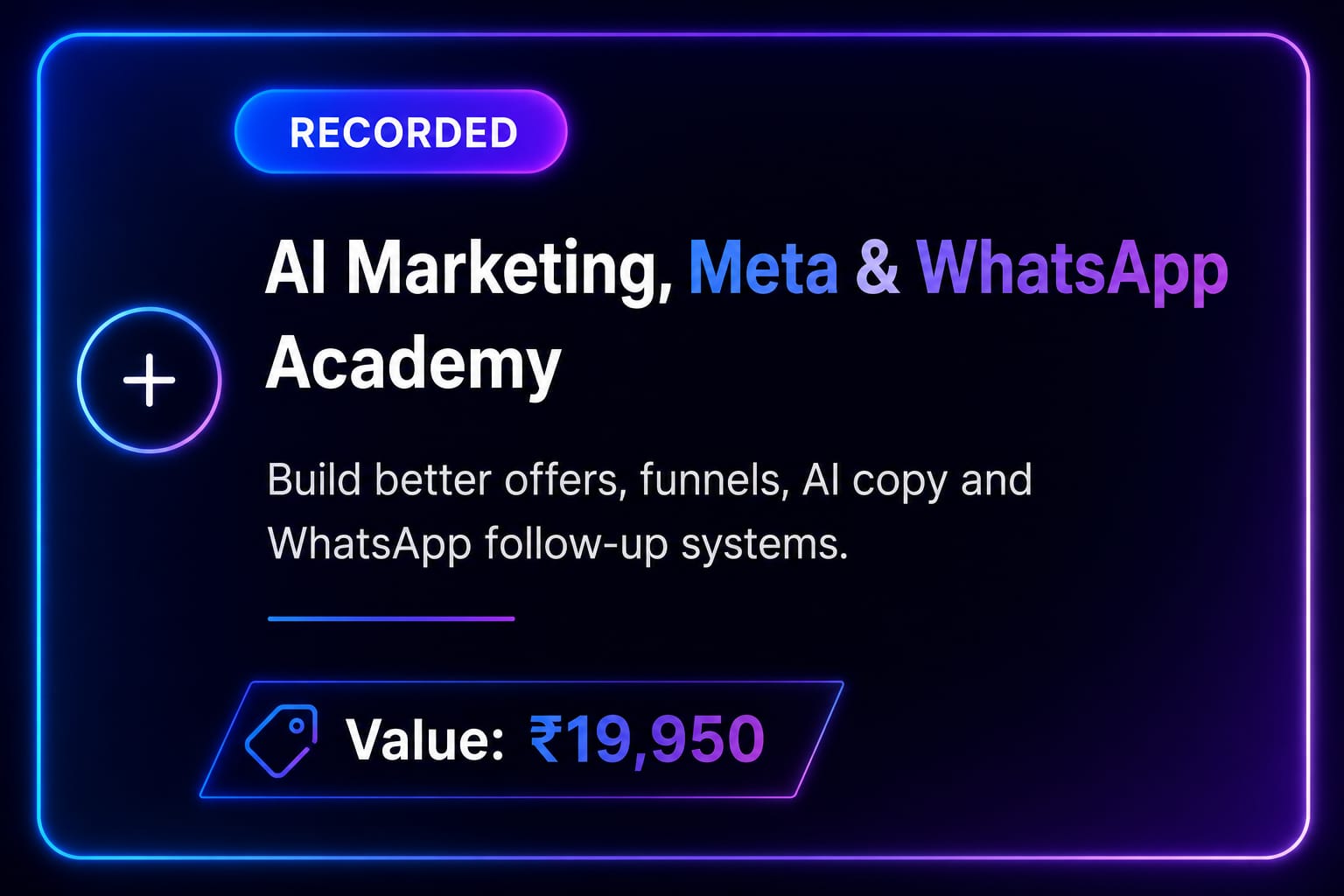 AI Marketing, Meta and WhatsApp Academy - Value 19950 rupees